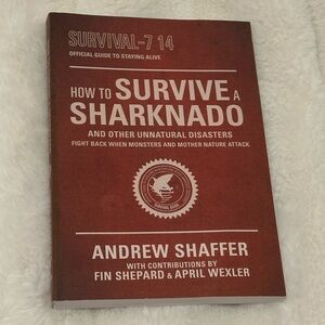 How to Survive a Sharknado and Other Unnatural Disasters Book